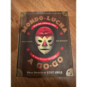 Mondo-Lucha A Go-Go: by Dan Madigan